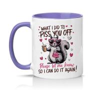 Sassy Souls What I Did to Piss You Off Please Let Me Know So I Can Do It Again Womens 11oz Ceramic Novelty Mug Sarcastic Passive Aggressive Tea Coffee Cup Gift Light Purple