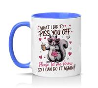Sassy Souls What I Did to Piss You Off Please Let Me Know So I Can Do It Again Womens 11oz Ceramic Novelty Mug Sarcastic Passive Aggressive Tea Coffee Cup Gift Blue