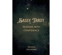 Sassy Tarot: Reading with Confidence.