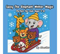 SASSY THE ELEPHANT: Winter Adventures