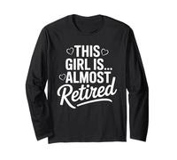 Sassy This Girl is Almost Retired Retro Career Exit Vibe Long Sleeve T-Shirt
