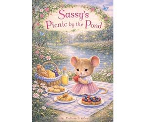 Sassy's Picnic by the Pond (Sassy Mouse Adventures)