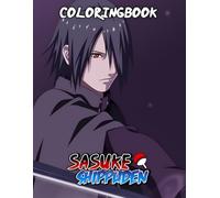 Sasuke Coloring Book: Unlock the Magic of Color, 50+ Whimsical Adventures for Creative Tiny Hands