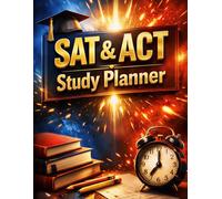 SAT & ACT Study Planner: Dominate Your Test Prep, Boost Scores, Achieve College Success