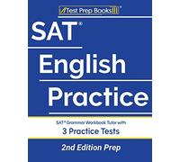 SAT English Practice: SAT Grammar Workbook Tutor with 3 Practice Tests [2nd Edition Prep]