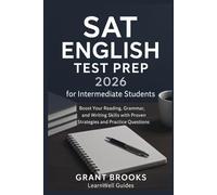 SAT ENGLISH TEST PREP 2026 FOR INTERMEDIATE STUDENTS: Boost your reading, grammar, and writing with proven strategies and practice questions .