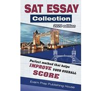 SAT Essay Collection 2020 Edition: Perfect top essays for SAT that help you improve your overall score