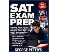 SAT EXAM PREP 2026-2027: Complete Digital Review with Reading, Writing, Math Strategies, 10 Full-Length Practice Tests, Answer Keys, and Detailed Rationales