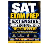 SAT EXAM PREP 2026-2027: The Complete & Fully Updated SAT Study Guide with Extensive Practice Questions