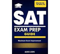 SAT Exam Prep: Your Complete Guide to Exam Success with Expert Tips and Test-Like Practice