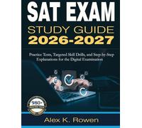 SAT Exam Study Guide 2026-2027: Practice Tests, Targeted Skill Drills, and Step-by-Step Explanations for the Digital Examination