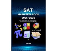 SAT Math Prep Book 2025-2026: 3 Full-Length Practice Tests + Study Guide,Step-by-Step Strategies for Problem-Solving & High SAT Scores