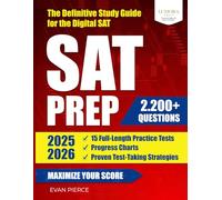 SAT Prep 2025-2026: The Definitive Study Guide for the Digital SAT |15 Full-Length Practice Tests, 2,200+ Questions, Progress Charts, and Proven Test-Taking Strategies to Maximize Your Score