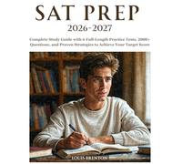 SAT Prep 2026-2027: Complete Study Guide with 6 Full-Length Practice Tests, 2000+ Questions, and Proven Strategies to Achieve Your Target Score