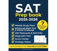 Sat Prep Book: Achieve Your Highest Score on The Digital Sat With 7 Full-length Practice Tests, an Online Platform, 200 Flashcards, Strategy Videos, and 3 Study Plans