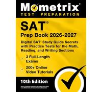 SAT Prep Book - Full-Length Exams, Online Video Tutorials, Digital SAT Study Guide Secrets with Practice Tests for the Math, Reading, and Writing Sections: [10th Edition]