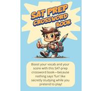 SAT PREP - Crossword Book: SAT Vocabulary Crossword Puzzles - Fun Word Games for Test Prep, College Board Practice & High School Study Skills!