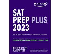 SAT Prep Plus 2023: Includes 5 Full Length Practice Tests, 1500+ Practice Questions, + 1 Year Online Access to Customizable 250+ Question Bank and 2 ... + Online + Video (Kaplan Test Prep)