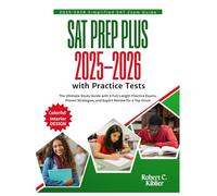 SAT Prep Plus 2025-2026 with Practice Tests: The Ultimate Study Guide with 3 Full-Length Practice Exams, Proven Strategies, and Expert Review for a Top Score