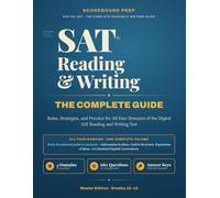 SAT Reading and Writing - The Complete Guide: Rules, Strategies, and Practice for All Four Domains of the Digital SAT Reading and Writing Test (SAT - The Complete Guide Series by Scorebound Prep)