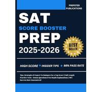 SAT SCORE BOOSTER PREP: Tips, Strategies & Expert Techniques for a Top Score | Full-Length Practice Tests + Bonus Questions & In-Depth Explanations | 98% Success Rate Guaranteed!
