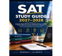 SAT Study Guide 2027-2028: Complete Digital SAT Prep for Reading, Writing and Math: 4 Full- Length Practice Exams, 500+ Practice Questions, Desmos Strategies and a 12-Week Study Plan