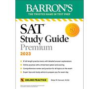 SAT Study Guide Premium, 2023: Comprehensive Review with 8 Practice Tests + an Online Timed Test Option: With 7 Practice Tests (Barron's SAT Prep)