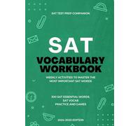 SAT Vocabulary Workbook: Weekly Activities to Master the Most Important SAT Words [2024-2025 Edition]: SAT Preparation Vocabulary Practice