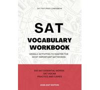 SAT Vocabulary Workbook: Weekly Activities to Master the Most Important SAT Words [2026-2027 Edition]: SAT Preparation Vocabulary Practice