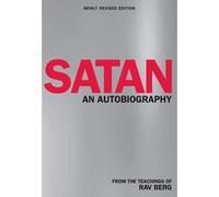 Satan: An Autobiography from the Teachings of Rav Berg