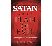 Satan and His Plan of Evil: A Survey of the Bible Doctrine