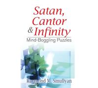 Satan, Cantor & Infinity: Mind-Boggling Puzzles (Dover Recreational Math)