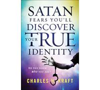 Satan Fears You'll Discover Your True Identity: Do You Know Who You Are?