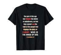 Satan Has Blinded The Minds of Unbelievers 2 Cor 4 4 T-Shirt