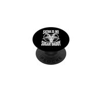 Satan is my sugar daddy devil and hell PopSockets Adhesive PopGrip