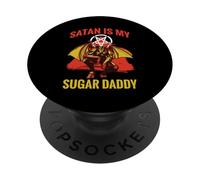 Satan is my sugar daddy devil and hell PopSockets Adhesive PopGrip