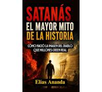 SATANÁS: EL MAYOR MITO DE LA HISTORIA: CÓMO NACIÓ LA IMAGEN DEL DIABLO QUE MILLONES CREEN REAL (VERDADES BÍBLICAS REVELADAS)