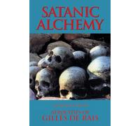 Satanic Alchemy: Atrocities of Gilles de Rais
