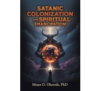 Satanic Colonization and Spiritual Emancipation