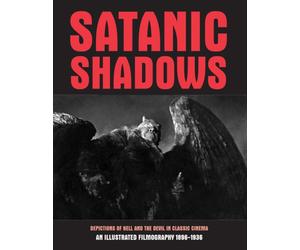 Satanic Shadows : Depictions Of Hell And The Devil In Classic Cinema