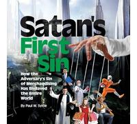 Satan's First Sin: How the Adversary's Sin of Merchandising Has Enslaved the Entire World: 0