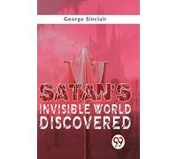 Satan's Invisible World Discovered