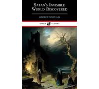 Satan's Invisible World Discovered: A History of Witchcraft and the Occult