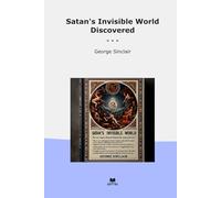Satan's Invisible World Discovered (Classic Books)