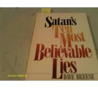 Satan's Ten Most Believable Lies