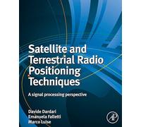 Satellite and Terrestrial Radio Positioning Techniques: A signal processing perspective