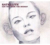Satellite - Can You Hear the Sound? / Bubbles / Nervous
