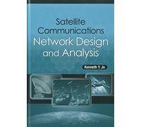 Satellite Communications Network Design and Analysis