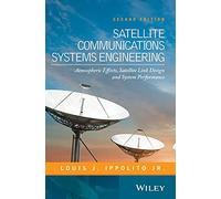 Satellite Communications Systems Engineering: Atmospheric Effects, Satellite Link Design and System Performance