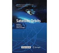 Satellite Orbits: Models, Methods and Applications